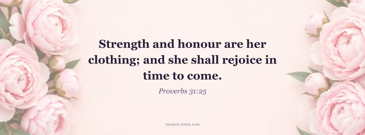 Proverbs 31:25 Facebook cover: "Strength and honour are her clothing; and she shall rejoice in time to come."
