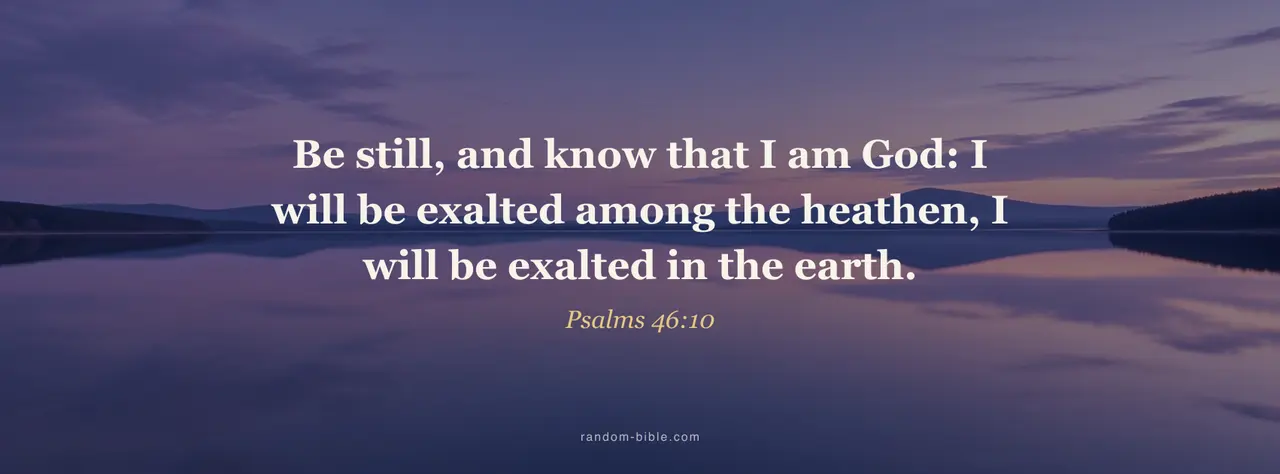 Psalms 46:10 Facebook cover: "Be still, and know that I am God: I will be exalted among the heathen, I will be exalted in the earth."