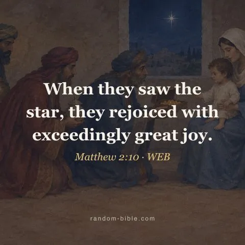 Matthew 2:10 picture (WEB): “When they saw the star, they rejoiced with exceedingly great joy.”