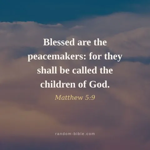 Blessed are the peacemakers: for they shall be called the children of God. — Matthew 5:9
