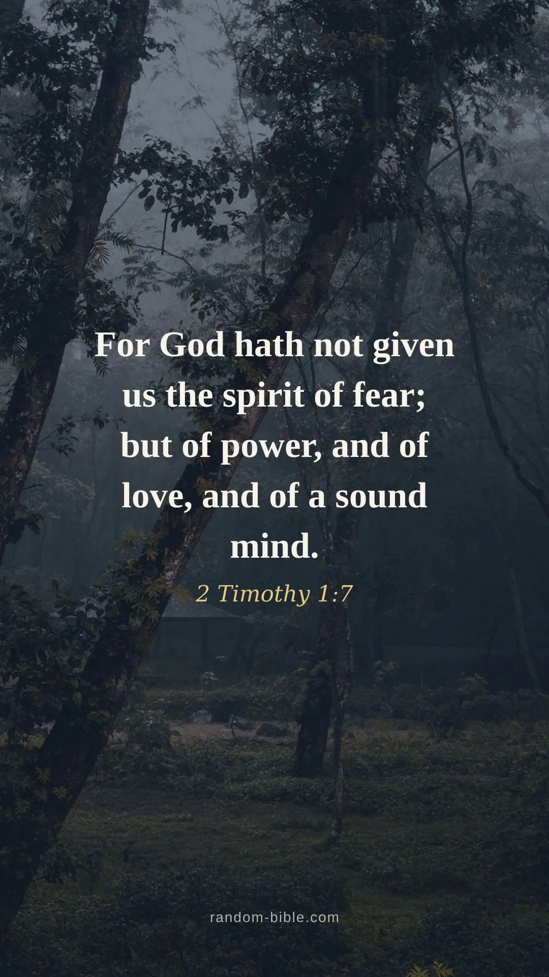 2 Timothy 1:7 wallpaper — “For God hath not given us the spirit of fear; but of power, and of love, and of a sound mind.” (KJV)