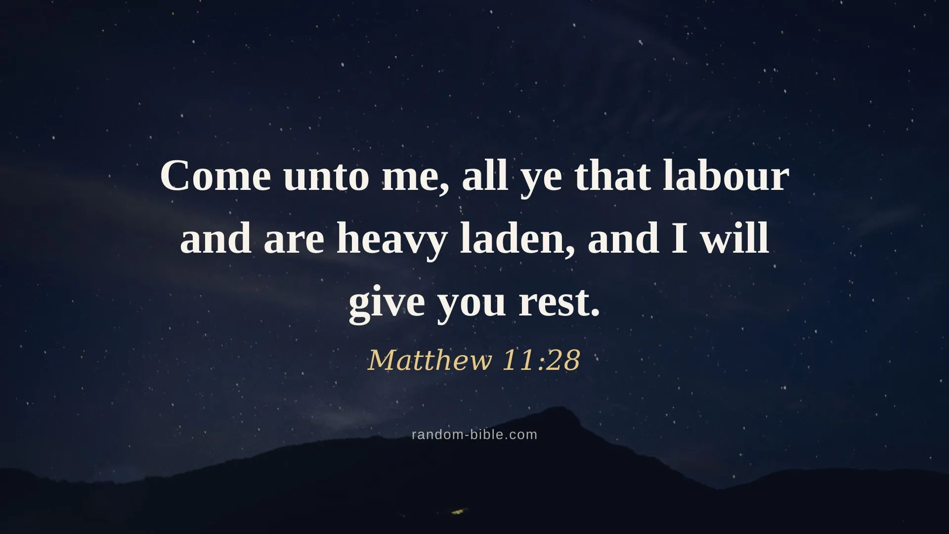 Matthew 11:28 desktop wallpaper — “Come unto me, all ye that labour and are heavy laden, and I will give you rest.” (KJV)