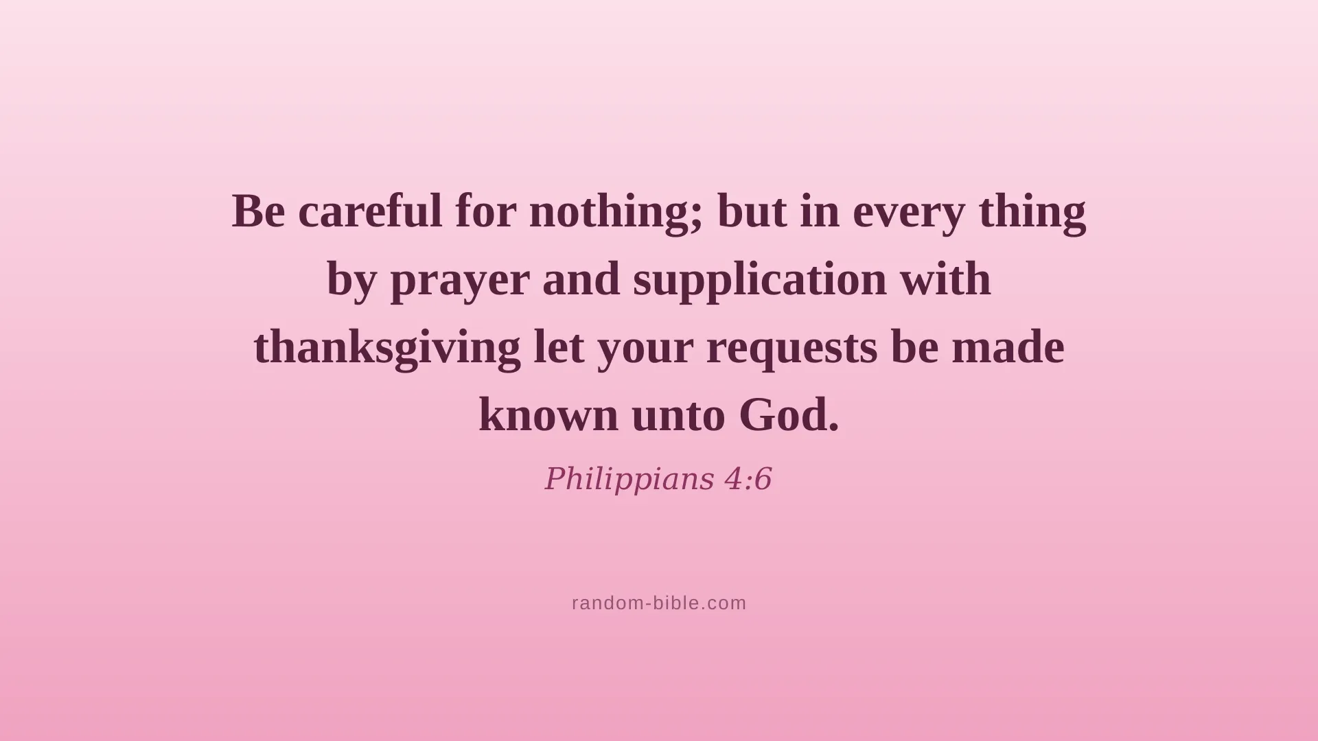 Philippians 4:6 pink Bible verse wallpaper for desktop and laptop (KJV)