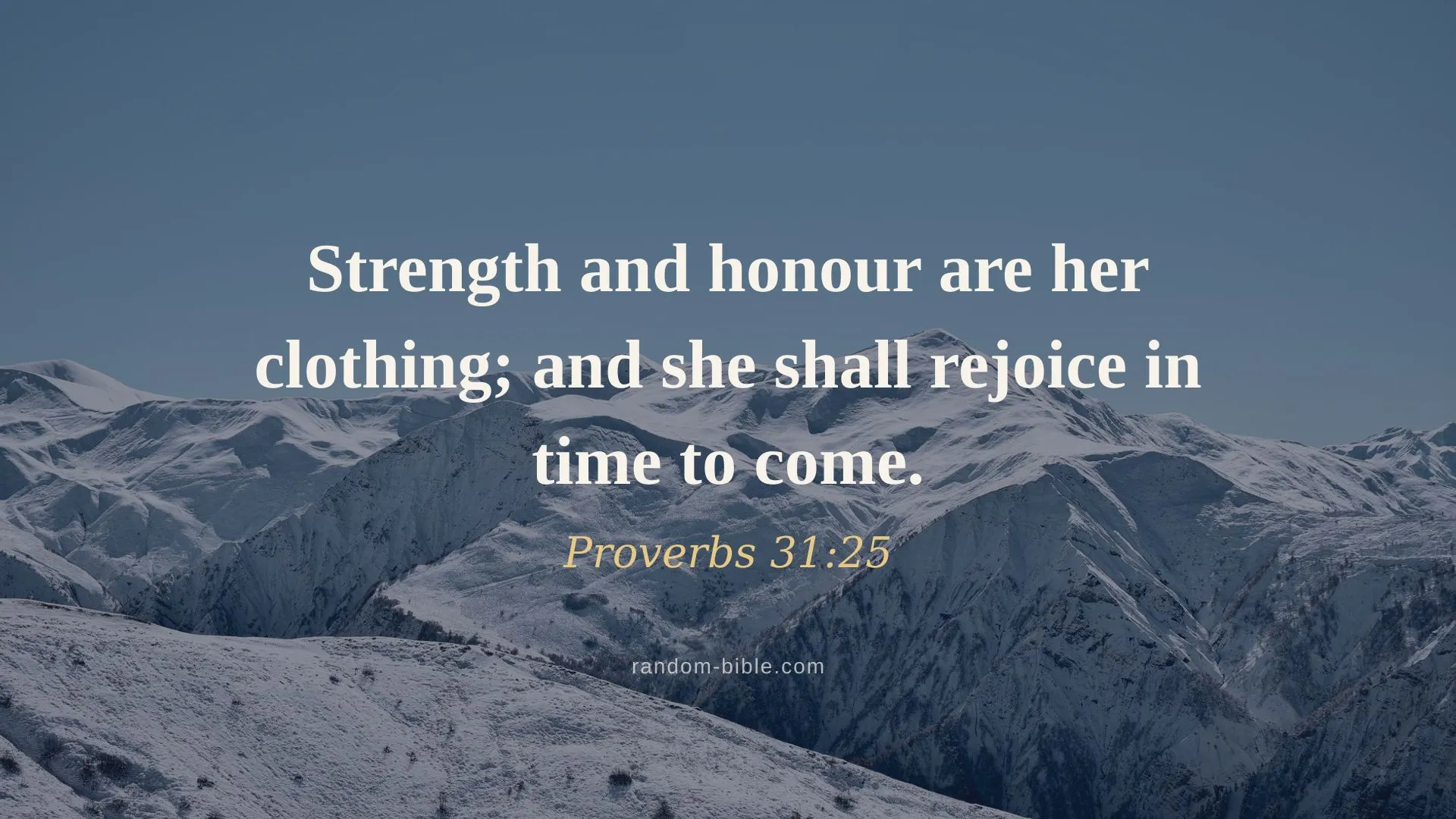 Proverbs 31:25 desktop wallpaper — “Strength and honour are her clothing; and she shall rejoice in time to come.” (KJV)