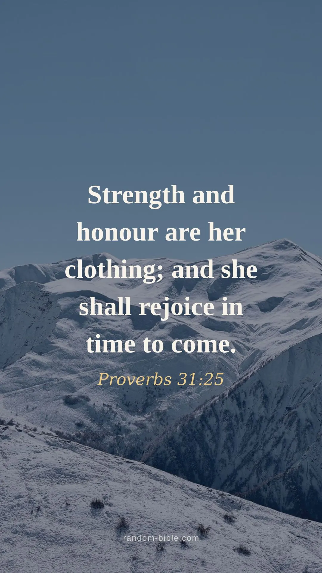 Proverbs 31:25 wallpaper — “Strength and honour are her clothing; and she shall rejoice in time to come.” (KJV)