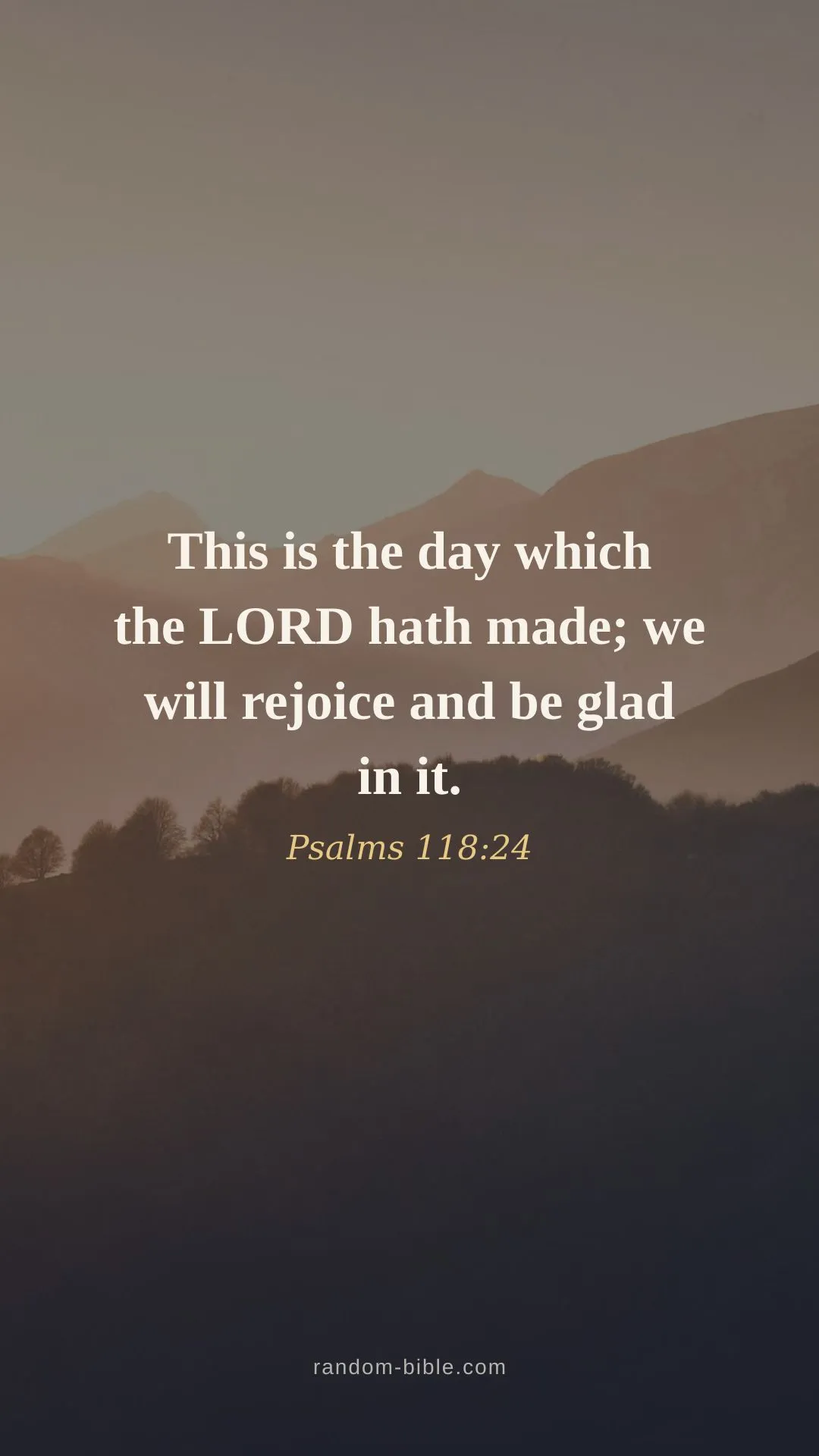 Psalms 118:24 wallpaper — “This is the day which the LORD hath made; we will rejoice and be glad in it.” (KJV)