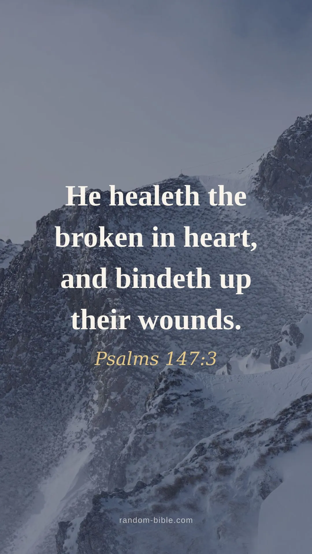 Psalms 147:3 wallpaper — “He healeth the broken in heart, and bindeth up their wounds.” (KJV)