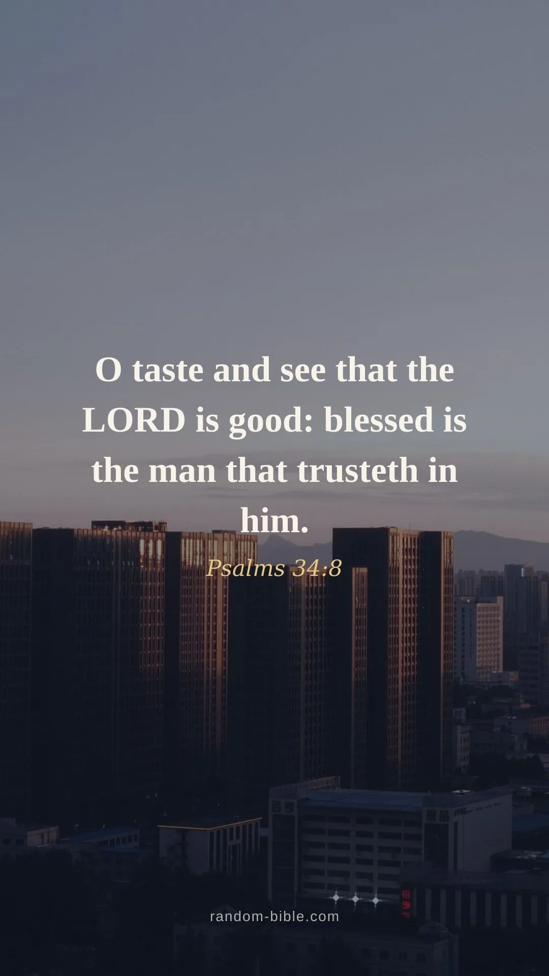 Psalms 34:8 wallpaper — “O taste and see that the LORD is good: blessed is the man that trusteth in him.” (KJV)