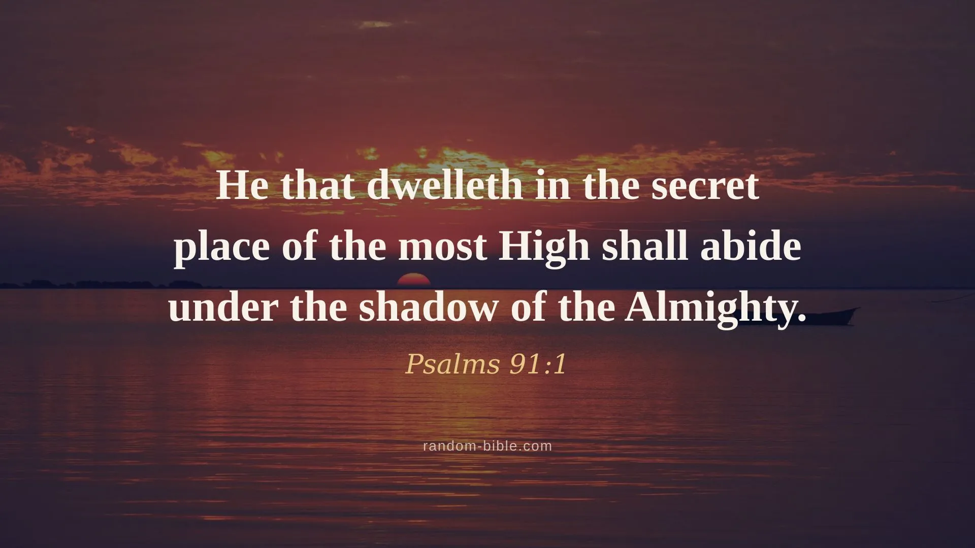 Psalms 91:1 desktop wallpaper — “He that dwelleth in the secret place of the most High shall abide under the shadow of the Almighty.” (KJV)