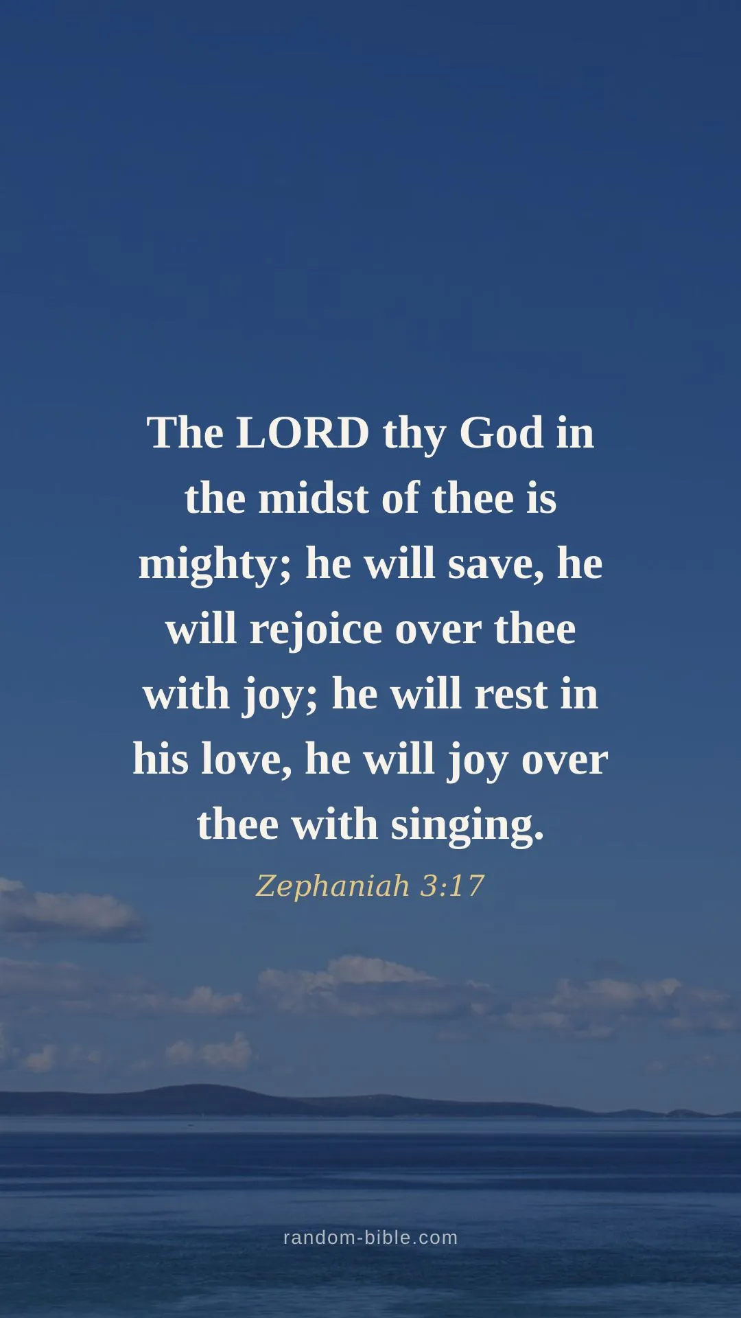 Zephaniah 3:17 wallpaper — “The LORD thy God in the midst of thee is mighty; he will save, he will rejoice over thee with joy; he will rest in his love, he will joy over thee with singing.” (KJV)